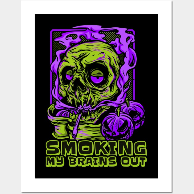 Smoking My Brains Out Zombie Stoner Wall Art by Tip Top Tee's